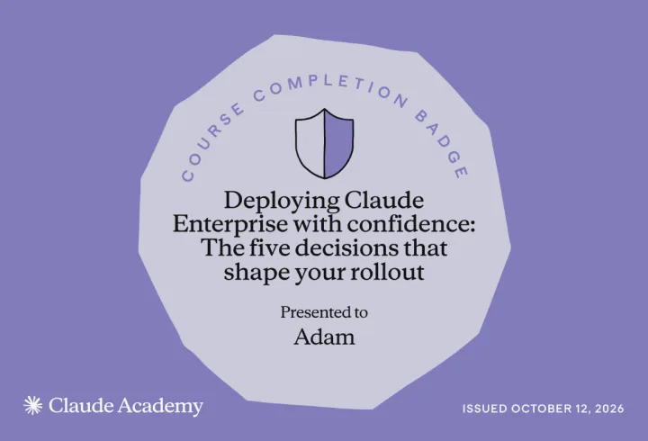 Deploying Claude Enterprise with confidence: The five decisions that shape your rollout — Claude Academy