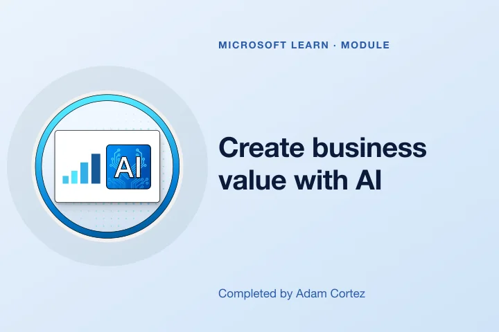 Create business value with AI — Microsoft Learn