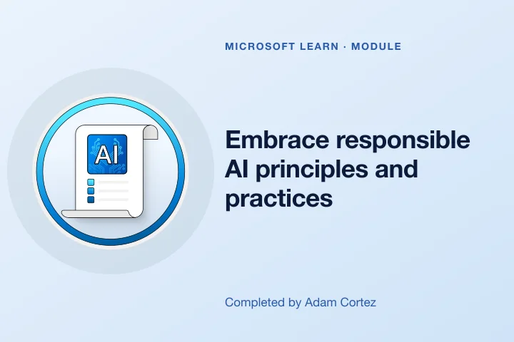 Embrace responsible AI principles and practices — Microsoft Learn